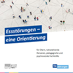 Broschüre Essstörungen - eine Orientierung Titelbild der Broschüre Essstörungen – eine Orientierung