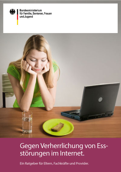 Gegen Verherrlichung von Essstörungen im Internet Broschüre: Gegen Verherrlichung von Essstörungen im Internet
