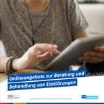 Themenblatt: E-Health: Onlineangebote zur Beratung und Behandlung von Essstörungen Themenblatt Onlineangebote zur Beratung und Behandlung von Essstörungen